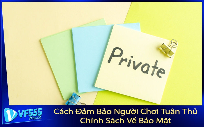 Cách Đảm Bảo Người Chơi Tuân Thủ Chính Sách Về Bảo Mật