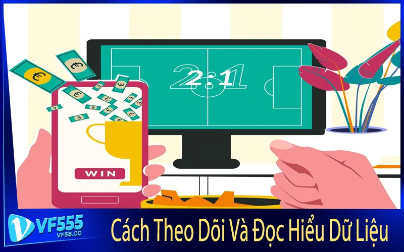Cách Theo Dõi Và Đọc Hiểu Dữ Liệu