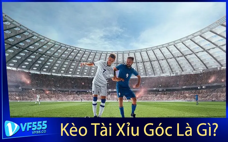 Kèo Tài Xỉu Góc Là Gì?