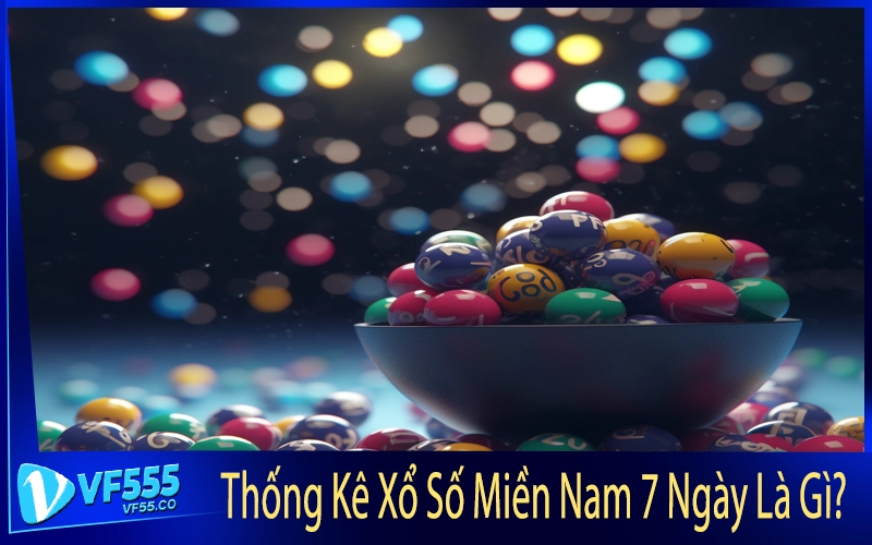 Thống Kê Xổ Số Miền Nam 7 Ngày Là Gì?