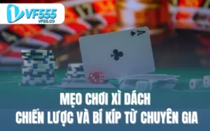 Mẹo chơi xì dách - chiến lược và bí kíp từ chuyên gia