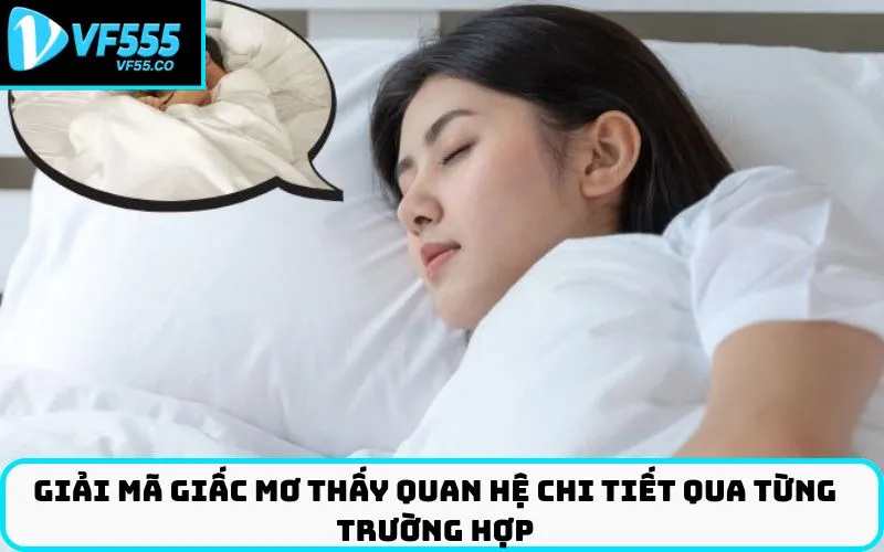 Giải mã giấc Mơ thấy quan hệ chi tiết qua từng trường hợp