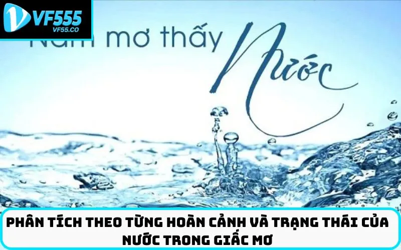 Phân tích theo từng hoàn cảnh và trạng thái của nước trong giấc mơ
