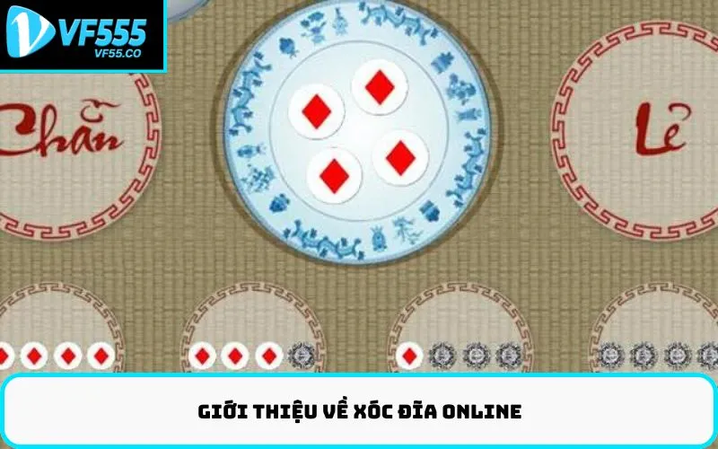 Giới Thiệu Về Xóc Đĩa Online