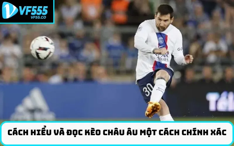 Cách Hiểu và Đọc Kèo Châu Âu Một Cách Chính Xác