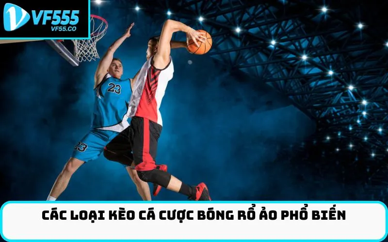 Các loại kèo cá cược bóng rổ ảo phổ biến