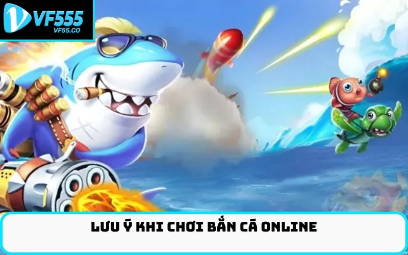 Lưu ý khi chơi bắn cá online