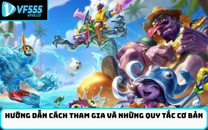 Hướng Dẫn Cách Tham Gia Và Những Quy Tắc Cơ Bản