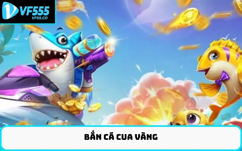 Bắn cá Cua Vàng