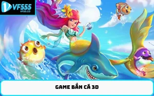 Game bắn cá 3D